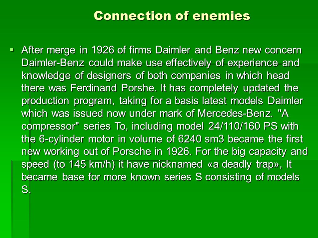 Connection of enemies After merge in 1926 of firms Daimler and Benz new concern